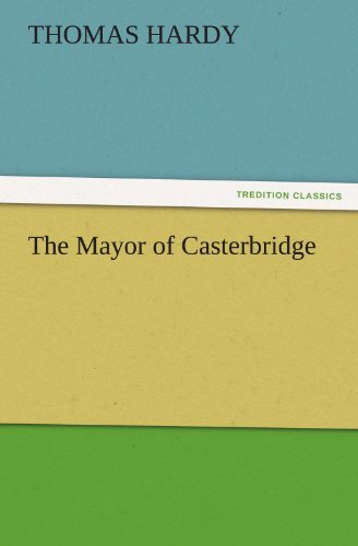 The Mayor of Casterbridge (Tredition Classics) - Thomas Hardy - Books - tredition - 9783842436558 - November 7, 2011