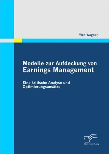 Cover for Wen Wagner · Modelle zur Aufdeckung von Earnings Management: Eine kritische Analyse und Optimierungsansatze (Paperback Bog) [German edition] (2011)