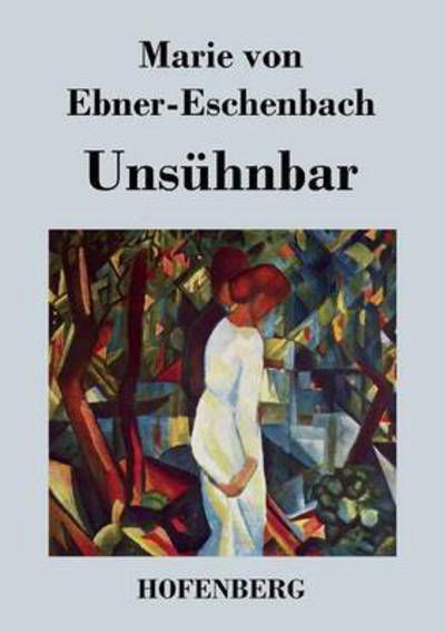 Cover for Marie Von Ebner-eschenbach · Unsuhnbar (Paperback Book) (2013)