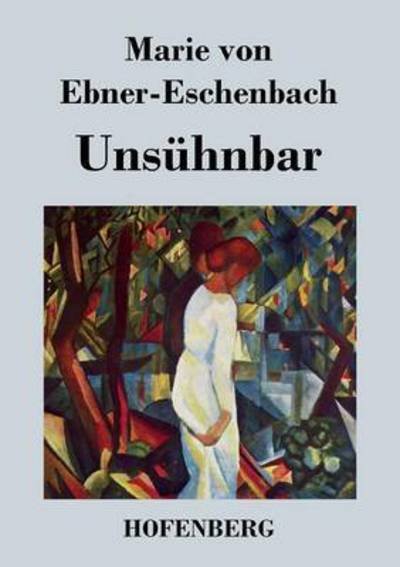 Cover for Marie Von Ebner-eschenbach · Unsuhnbar (Paperback Book) (2015)
