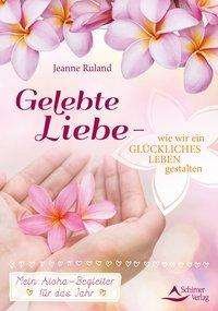 Cover for Ruland · Gelebte Liebe - wie wir ein glüc (Bok)