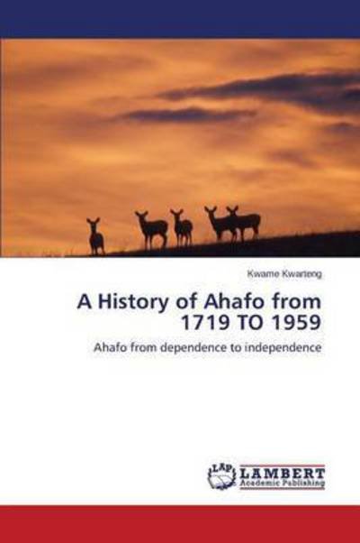 Cover for Kwame Kwarteng · A History of Ahafo from 1719 to 1959 (Paperback Bog) (2011)