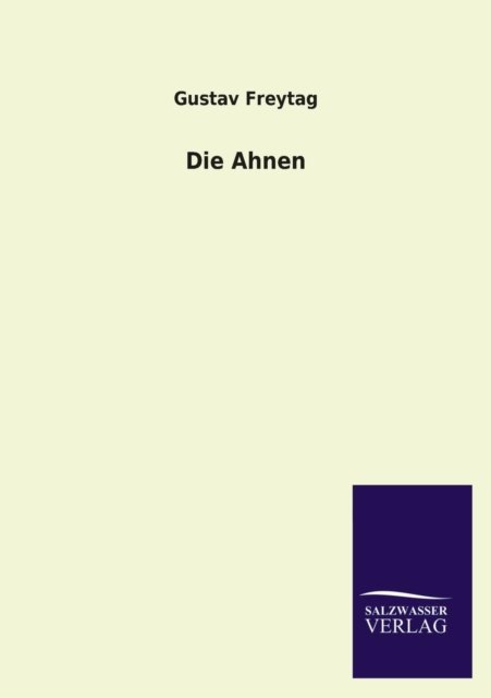 Cover for Gustav Freytag · Die Ahnen (Taschenbuch) [German edition] (2013)