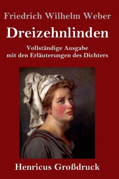 Cover for Friedrich Wilhelm Weber · Dreizehnlinden (Grossdruck) (Hardcover Book) (2019)