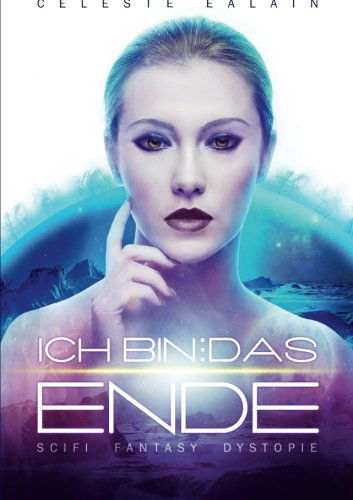 Cover for Celeste Ealain · Ich Bin ... Das Ende (Taschenbuch) [German edition] (2014)