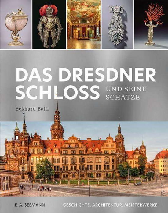 Cover for Bahr · Das Dresdner Schloss und seine Sch (Book)