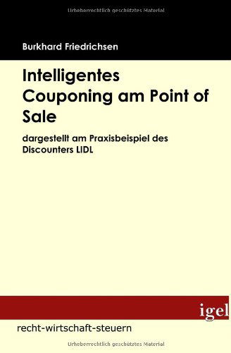 Cover for Burkhard Friedrichsen · Intelligentes Couponing Am Point of Sale: Dargestellt Am Praxisbeispiel Des Discounters Lidl (Paperback Book) [German edition] (2009)