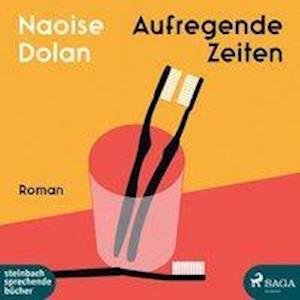 Aufregende Zeiten - Naoise Dolan - Musik - steinbach sprechende bÃ¼cher - 9783869745558 - 26. März 2021