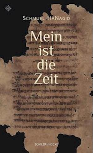 Mein ist die Zeit - Schmuel HaNagid - Books - Schiler & Mücke - 9783899304558 - May 2, 2023