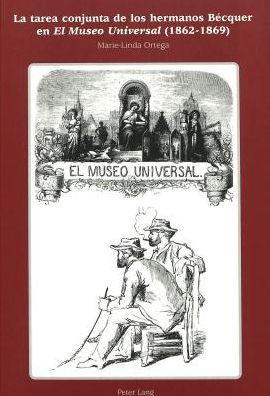 Cover for Maria-Linda Ortega · La Tarea Conjunta de Los Hermanos Becquer En «El Museo Universal» (1862-1869) (Paperback Book) (2003)