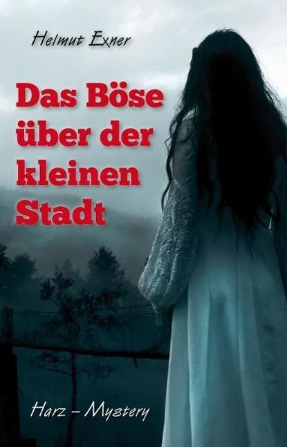Cover for Exner · Das Böse über der kleinen Stadt (Buch)