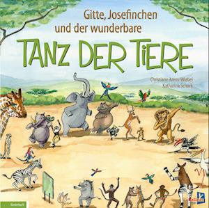 Cover for Christiane Arens-Wiebel · Gitte, Josefinchen und der wunderbare Tanz der Tiere (Buch) (2022)