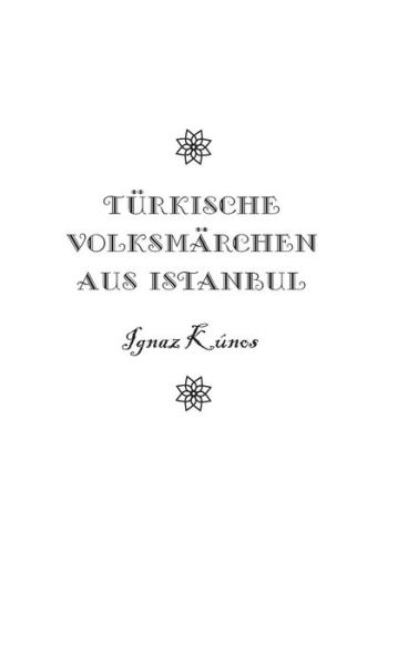 Cover for Ignaz Kunos · Turkische Volksmarchen aus Istanbul (Hardcover Book) (2016)