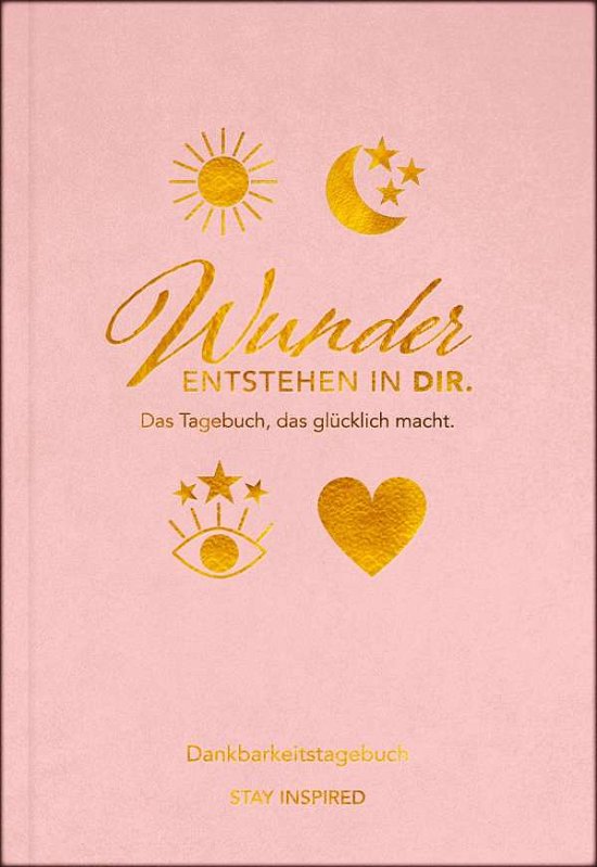 Cover for Lisa Wirth · Dankbarkeitstagebuch: Wunder entstehen in dir | 3 Minuten am Tag für mehr Glück, Positivität, Dankbarkeit und Erfolg. (Hardcover Book) (2021)