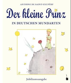 Der kleine Prinz in deutschen Mundarten - Antoine de Saint-Exupéry - Böcker - Edition Tintenfaß - 9783986510558 - 4 september 2023