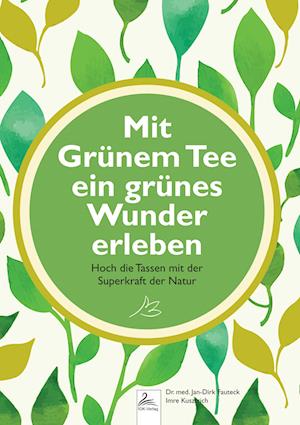 Mit Grünem Tee ein grünes Wunder erleben - Jan-Dirk Dr. med. Fauteck - Books - Nova MD - 9783989423558 - June 10, 2024