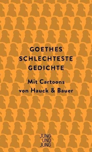 Cover for Johann Wolfgang vom Goethe · Goethes schlechteste Gedichte (Hardcover Book) (2021)