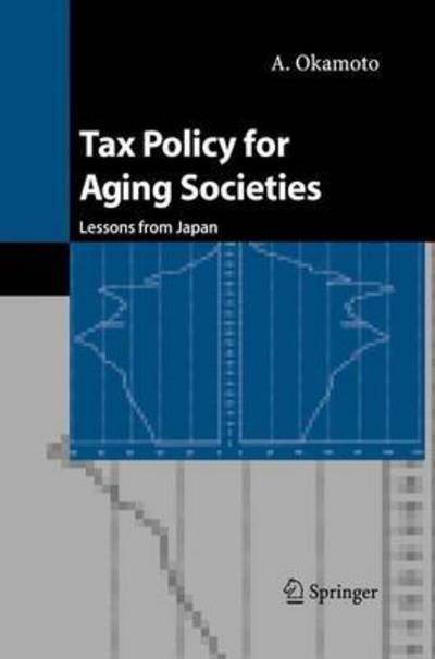 Cover for A. Okamoto · Tax Policy for Aging Societies: Lessons from Japan (Innbunden bok) [2004 edition] (2004)