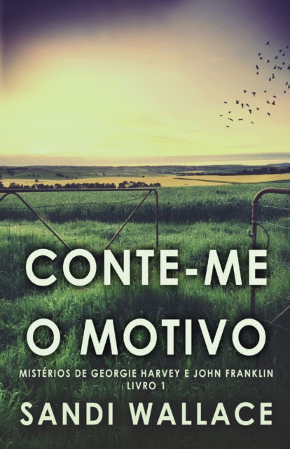 Cover for Wallace Sandi Wallace · Conte-me O Motivo - Misterios de Georgie Harvey e John Franklin (Paperback Book) (2022)