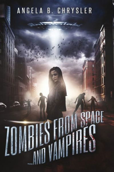 Zombies from Space and Vampires - Angela B Chrysler - Książki - NEXT CHAPTER - 9784867508558 - 29 czerwca 2021