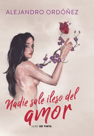 Cover for Alejandro Ordoñez · Nadie Sale Ileso Del Amor / No One Gets Out of Love Unscathed (Buch) (2020)