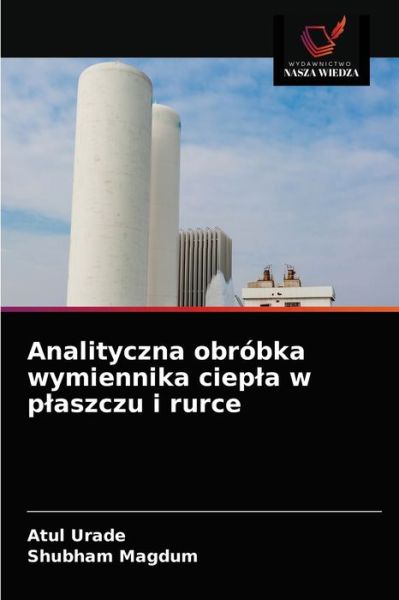 Cover for Atul Urade · Analityczna obrobka wymiennika ciepla w plaszczu i rurce (Paperback Book) (2021)