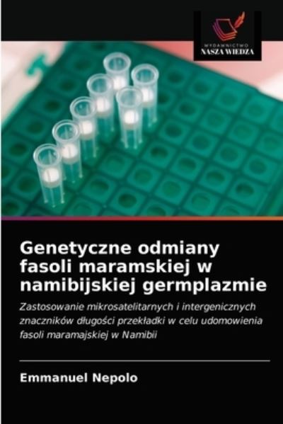 Cover for Emmanuel Nepolo · Genetyczne odmiany fasoli maramskiej w namibijskiej germplazmie (Paperback Book) (2021)