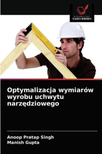 Cover for Anoop Pratap Singh · Optymalizacja wymiarow wyrobu uchwytu narz?dziowego (Paperback Book) (2021)