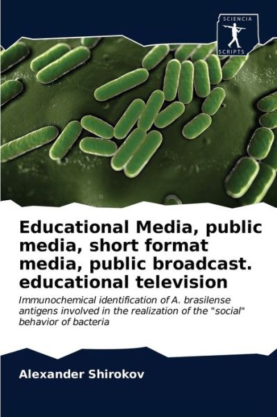 Cover for Alexander Shirokov · Educational Media, public media, short format media, public broadcast. educational television (Paperback Book) (2021)
