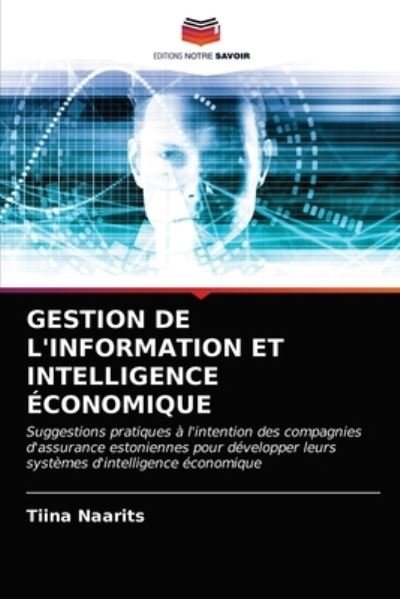 Cover for Tiina Naarits · Gestion de l'Information Et Intelligence Economique (Paperback Bog) (2021)