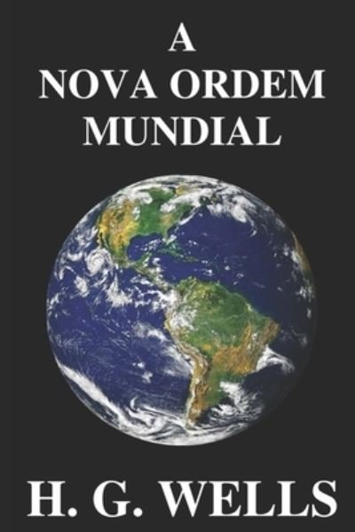 Cover for Herbert George Wells · A Nova Ordem Mundial (Taschenbuch) (2020)