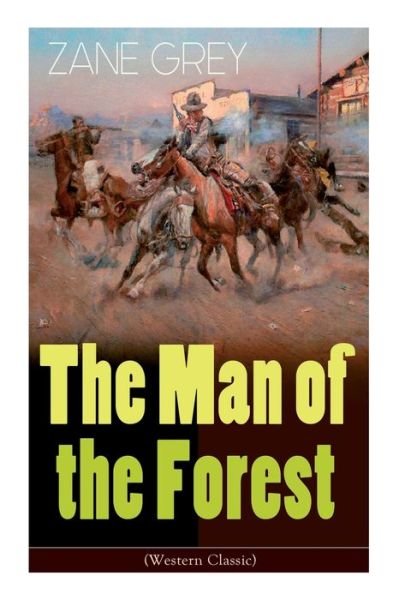 Cover for Zane Grey · The Man of the Forest (Western Classic) (Pocketbok) (2020)