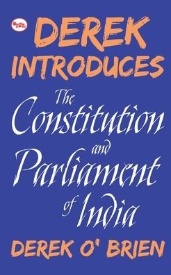 Cover for Derek O'Brien · The Constitution and Parliament of India (Book) (2015)