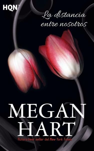 Cover for Megan Hart · La distancia entre nosotros (Pocketbok) (2017)