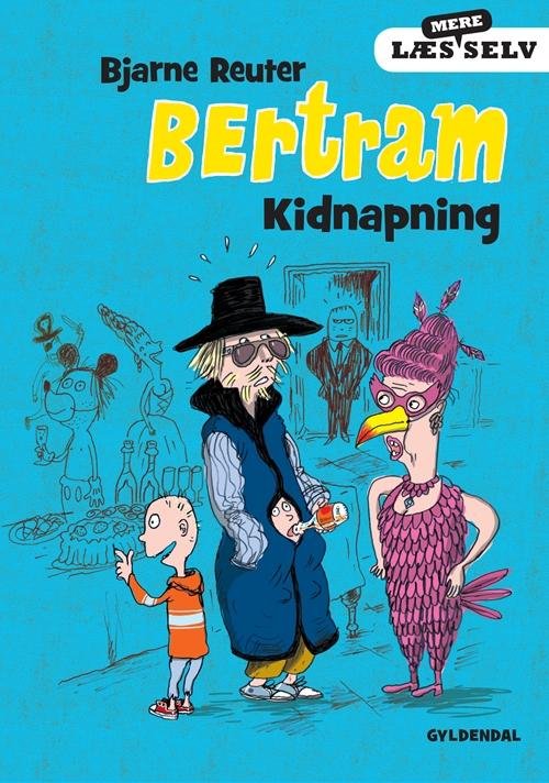 Læs selv: Læs mere selv.  Bertram. Kidnapning - Bjarne Reuter - Bøger - Gyldendal - 9788702122558 - 23. februar 2015
