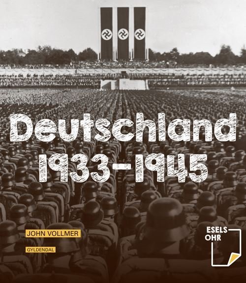 Eselsohr: Deutschland 1933-1945 - John Vollmer - Bücher - Gyldendal - 9788702276558 - 19. April 2021
