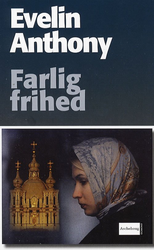 Cover for Evelyn Anthony · Farlig frihed (Paperback Book) [3e uitgave] (2007)