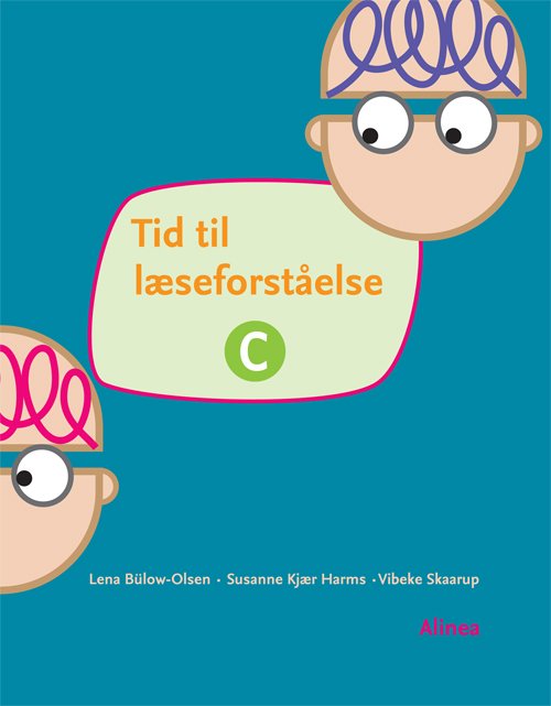 Tid til læseforståelse: Tid til læseforståelse C, Elevbog - Lena Bülow-Olsen; Vibeke Skaarup; Susanne Kjær Harms - Bøger - Alinea - 9788723037558 - 29. oktober 2010