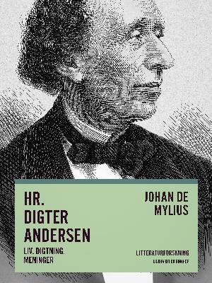 Cover for Johan De Mylius · Hr. Digter Andersen. Liv. Digtning. Meninger (Taschenbuch) [1. Ausgabe] (2018)