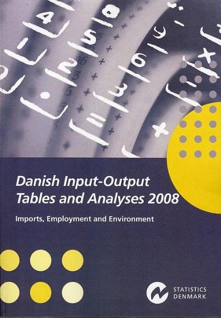 Cover for Danmarks statistik · Danish input-output tables and analyses 2008 (Sewn Spine Book) [1th edição] (2010)