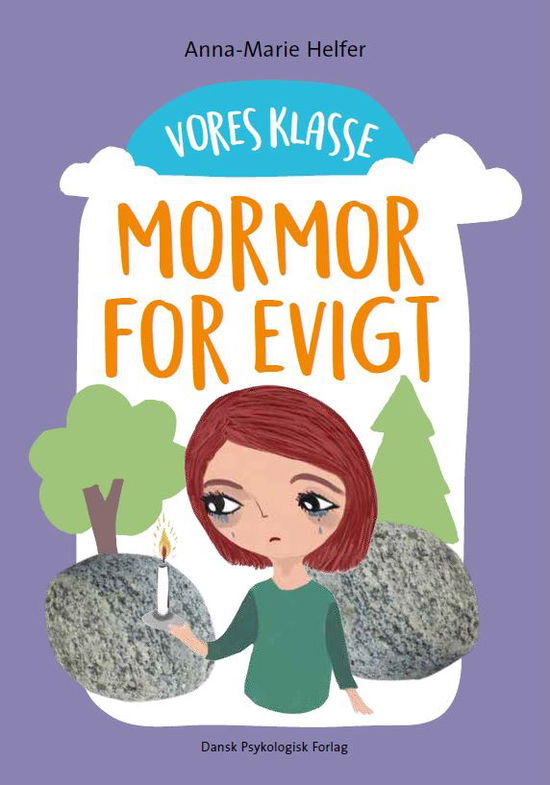 Læs let - lix 5: Vores klasse 5: MORMOR FOR EVIGT - Anna-Marie Helfer - Books - Dansk Psykologisk Forlag A/S - 9788771586558 - January 8, 2019