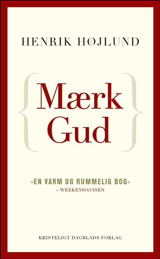 Mærk Gud - pocket - Henrik Højlund - Livres - Kristeligt Dagblads Forlag - 9788774671558 - 9 mai 2014