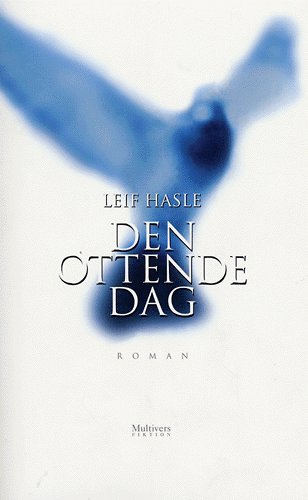Cover for Leif Hasle · Multivers fiktion.: Den ottende dag (Sewn Spine Book) [1st edition] (2005)