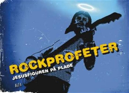 Rockprofeter - Lars K. Bruun - Kirjat - Alfa - 9788791191558 - torstai 30. lokakuuta 2008
