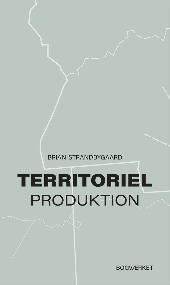 Cover for Brian Strandbygaard · Territoriel produktion (Bound Book) [1º edição] (2021)