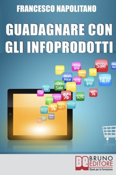 Cover for Francesco Napolitano · Guadagnare con gli Infoprodotti (Paperback Book) (2021)