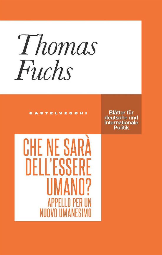 Cover for Thomas Fuchs · Che Ne Sara Dell'essere Umanom Appello Per Un Nuovo Umanesimo (Bok)