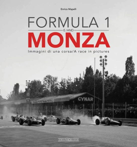 Cover for Enrico Mapelli · Formula 1 &amp; Monza: Immagini di una Corsa / A Race in Pictures (Hardcover Book) (2016)