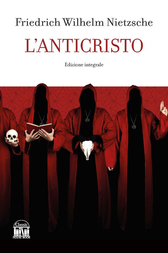 Cover for Friedrich Nietzsche · L' Anticristo. Ediz. Integrale (Bok)