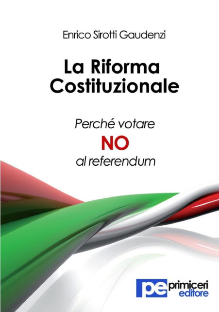 Cover for Enrico Sirotti Gaudenzi · La riforma costituzionale. Perche votare no al referendum (Paperback Book) (2016)